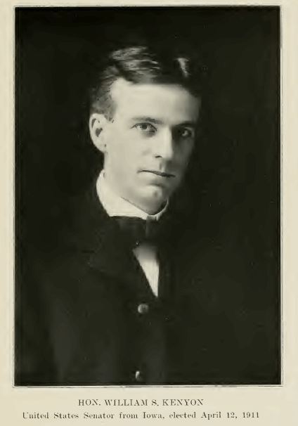  WILLIAM S. KEN YON United States Senator from Iowa, elected April 12. 1911
